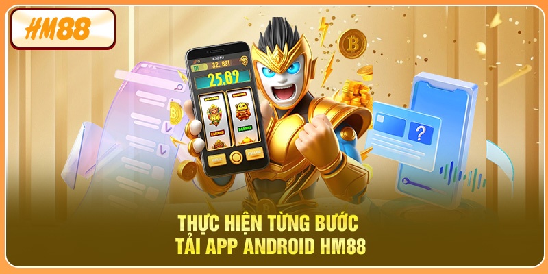 Thực hiện từng bước tải app Android HM88
